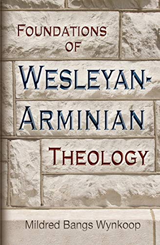 Imagen de archivo de Foundations of Wesleyan-Arminian Theology a la venta por Save With Sam