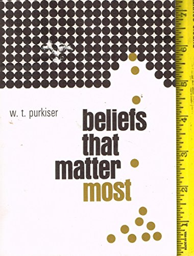 Beliefs That Matter Most (9780834103108) by W. T. Purkiser