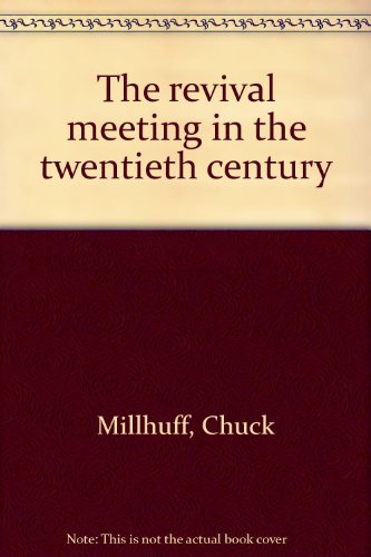 9780834104228: The revival meeting in the twentieth century