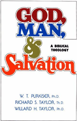 God, Man, and Salvation: A Biblical Theology (9780834104402) by W. T. Purkiser; Richard S. Taylor; Willard H. Taylor