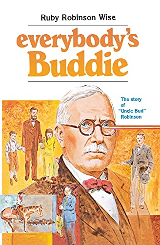 Beispielbild fr Everybody's Buddie: The story of 'Uncle Bud' Robinson zum Verkauf von Save With Sam