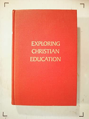 Beispielbild fr Exploring Christian Education zum Verkauf von Robinson Street Books, IOBA