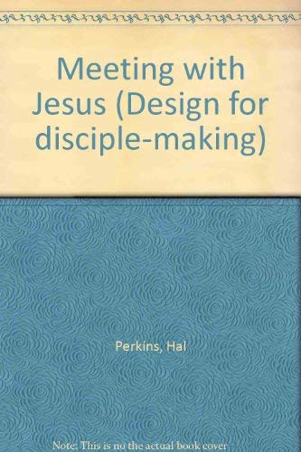 Stock image for Meeting with Jesus (Design for disciple-making) for sale by Jenson Books Inc