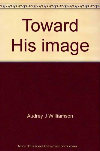 Beispielbild fr Toward His image: Devotional messages from Romans 5:2 zum Verkauf von SniderBooks
