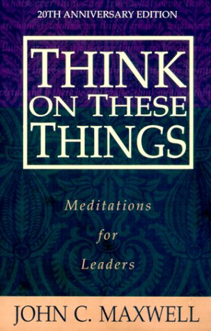 Beispielbild fr Think on These Things: Meditations for Leaders zum Verkauf von SecondSale