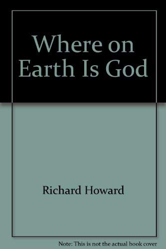 Where on Earth is God? (9780834108233) by Richard Howard