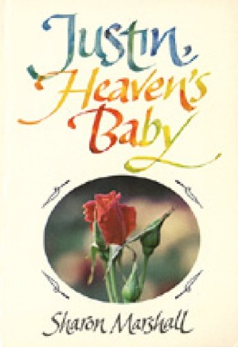 Justin: Heaven's Baby (9780834108332) by Sharon Marshall Lockett