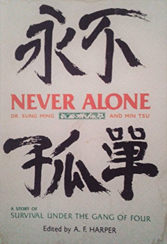 Stock image for Never Alone: A Story of Survival Under the Gang of Four for sale by Your Online Bookstore