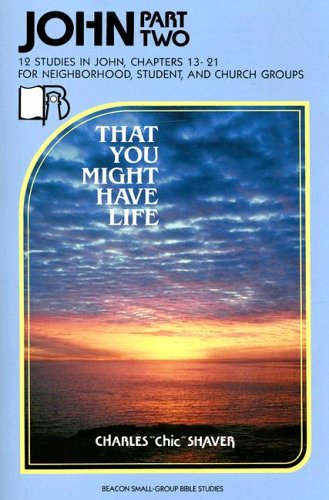 Beispielbild fr THE GOSPEL OF JOHN (CHAPTERS 13-21) - THAT YOU MIGHT HAVE LIFE zum Verkauf von Neil Shillington: Bookdealer/Booksearch