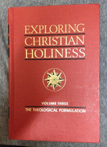 Beispielbild fr Exploring Christian Holiness, Volume 3: Theological Formulation zum Verkauf von ThriftBooks-Dallas