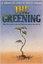 The Greening: Story Of The Nazarene Compassionate Ministries (9780834111301) by R. Franklin Cook; Steve Weber