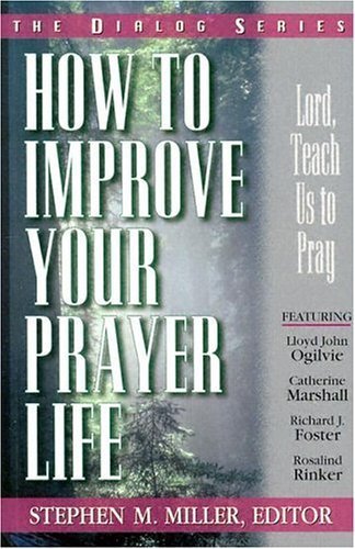 How to Improve Your Prayer Life (Dialog) - Beacon Hill Press