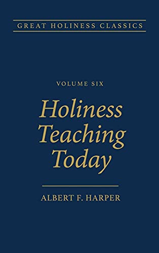 9780834111745: Holiness Teaching Today: Volume 6: 006 (Great Holiness Classics)