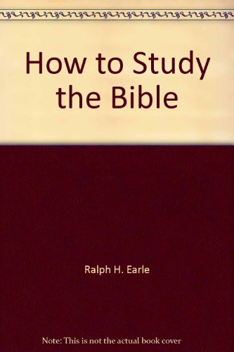 Beispielbild fr How To Study The Bible zum Verkauf von 4 THE WORLD RESOURCE DISTRIBUTORS