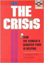 The Crisis: How The Hunger And Disaster Fund Is Helping (9780834112001) by Steve Weber; R. Franklin Cook