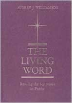 Beispielbild fr The Living Word : Reading the Scriptures in Public zum Verkauf von Better World Books