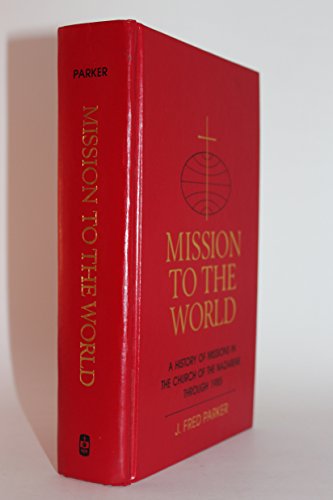 Beispielbild fr Mission to the world: A history of missions in the Church of the Nazarene throuth 1985 zum Verkauf von Once Upon A Time Books