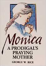 MONICA ---A Prodigal's Praying Mother