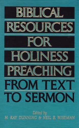 Beispielbild fr Biblical Resources For Holiness Preaching, Vol. 1: From Text to Sermon zum Verkauf von Mark Henderson