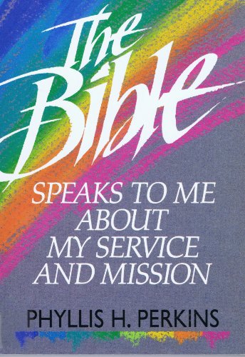 Imagen de archivo de THE BIBLE SPEAKS TO ME ABOUT MY SERVICE AND MISSION a la venta por Neil Shillington: Bookdealer/Booksearch