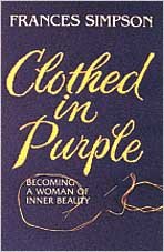 Imagen de archivo de Clothed in Purple: Becoming A Woman Of Inner Beauty a la venta por Wonder Book