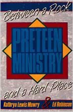 Preteen Ministry: Between a Rock and a Hard Place (9780834114098) by Ed Robinson; Kathryn Lewis Mowry