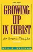 Beispielbild fr Growing Up In Christ: For Serious Disciples zum Verkauf von Wonder Book