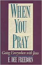 Imagen de archivo de WHEN YOU PRAY Going Everywhere with Jesus a la venta por Neil Shillington: Bookdealer/Booksearch