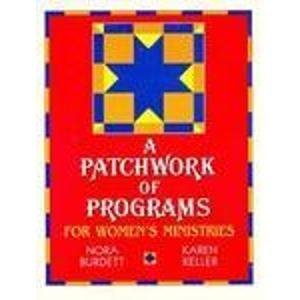 Stock image for Patchwork of Programs for Women's Ministries for sale by 4 THE WORLD RESOURCE DISTRIBUTORS