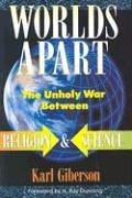 Beispielbild fr Worlds Apart: The Unholy War Between Religion and Science zum Verkauf von Wonder Book