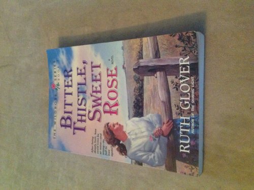 Stock image for Bitter Thistle, Sweet Rose (Saskatchewan Saga) for sale by Wonder Book