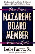 Beispielbild fr What Every Nazarene Board Member Needs To Know: The Essentials of Effective & Efficient Ministry Through the Church Board zum Verkauf von BooksRun
