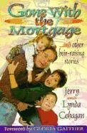 Gone With the Mortgage, and Other Heir-Raising Stories (9780834116245) by Cohagan, Jerry; Cohagan, Lynda