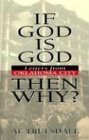 Stock image for If God Is God. Then Why? : Letters from Oklahoma City for sale by Better World Books