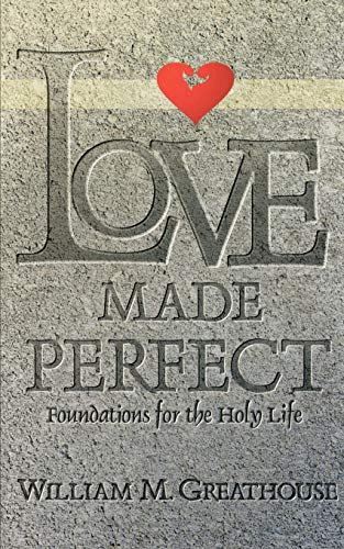 Beispielbild fr Love Made Perfect: Foundations for the Holy Life zum Verkauf von Better World Books