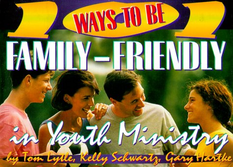 Stock image for Ways to Be Family-Friendly in Youth Ministry for sale by Irish Booksellers