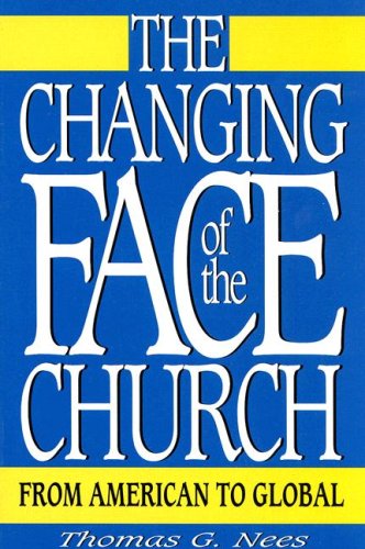 Stock image for The Changing Face of the Church: From American to Global for sale by ThriftBooks-Atlanta