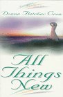All Things New (Virtuous Heart Series, Book One) (9780834116740) by Donna Fletcher Crow