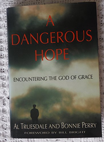 Stock image for A Dangerous Hope: Encountering the God of Grace for sale by Blue Vase Books