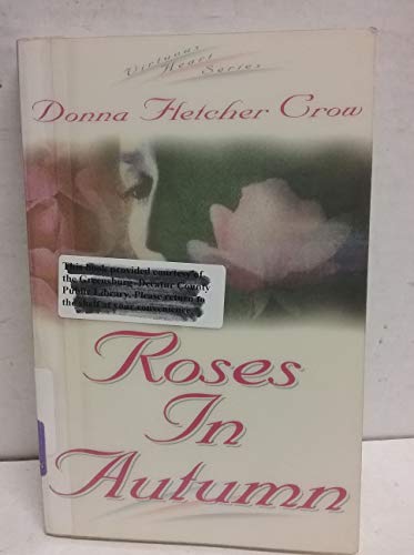 Beispielbild fr Roses in Autumn (Virtuous Heart Series/Donna Fletcher Crow, Bk 2, Band 2) zum Verkauf von medimops