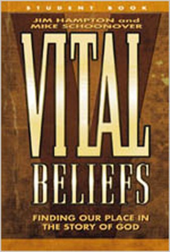 Vital Beliefs - Pupil Book: Finding Our Place in the Story of God (9780834117365) by Mike Schoonover; Jim Hampton