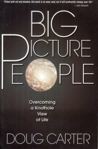Beispielbild fr Big Picture People: Overcoming a Knothole View of Life zum Verkauf von Wonder Book