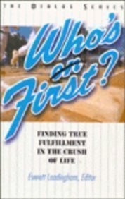 Imagen de archivo de Who's on First: Finding True Fulfillment in the Crush of Life (Dialog) a la venta por Wonder Book