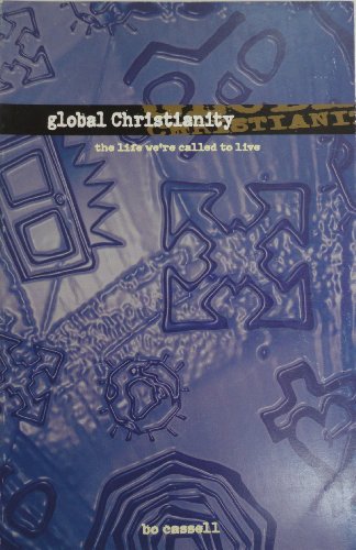 Imagen de archivo de Global Christianity: The Life We're Called to Live a la venta por Wonder Book