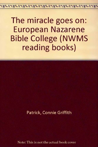 Beispielbild fr The miracle goes on: European Nazarene Bible College (NWMS reading books) zum Verkauf von Wonder Book