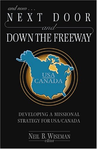 Beispielbild fr And Now.next Door And Down The Freeway: Developing A Missional Strategy For Usa/canada zum Verkauf von Wonder Book