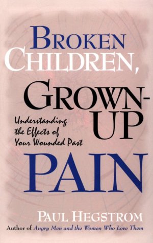 Beispielbild fr Broken Children, Grown Up Pain: Understanding the Effects of Your Wounded Past zum Verkauf von ThriftBooks-Dallas