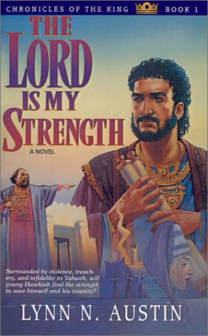 The Lord is My Strength (Chronicles of the King #1) - Austin, Lynn N.