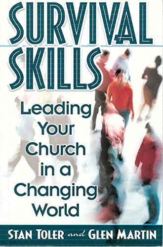 Survival Skills: Leading Your Church in a Changing World (9780834119185) by Stan Toler; Glen Martin