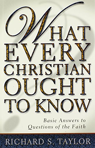 Beispielbild fr What Every Christian Ought to Know: Basic Answers to Questions of the Faith zum Verkauf von SecondSale